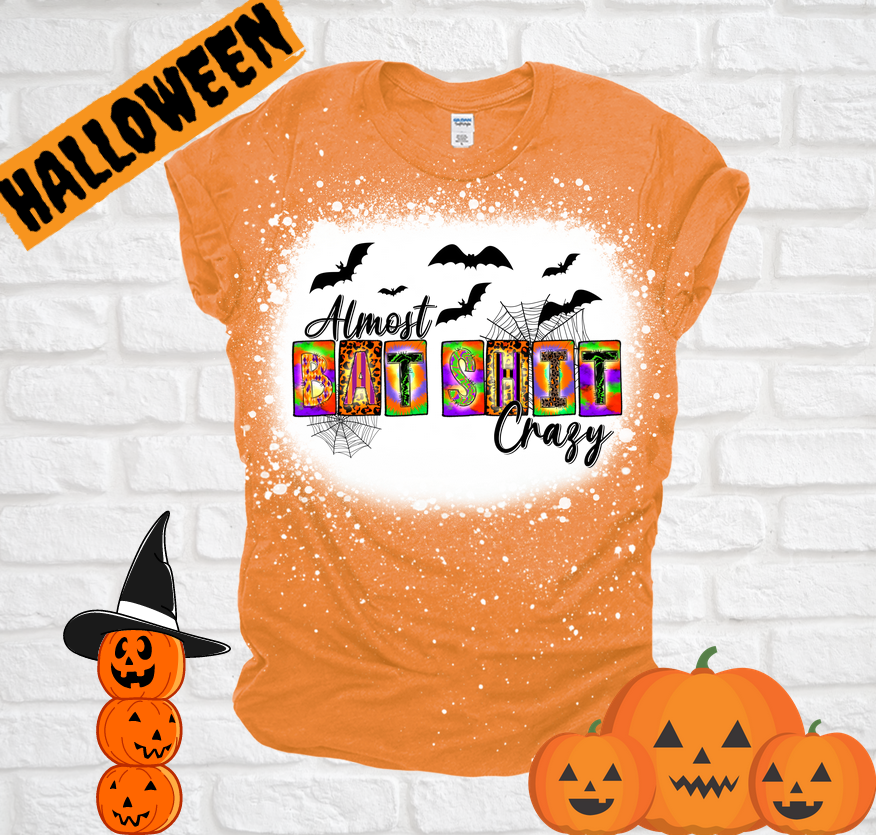 Almost Bat $hit Crazy Bleached Tee T-shirt