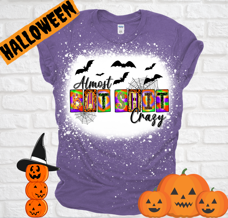 Almost Bat $hit Crazy Bleached Tee T-shirt