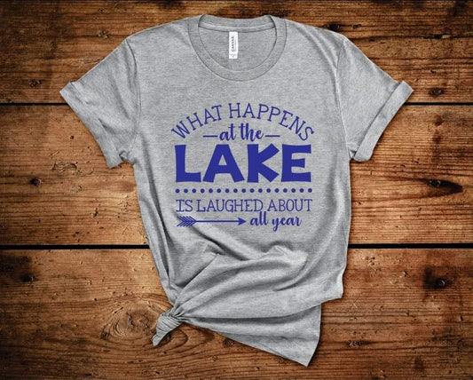 What Happens at the Lake is Laughed About All Year TEE