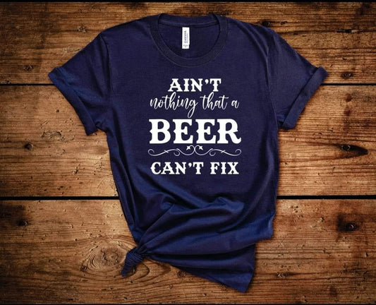 Ain't Nothing That a Beer Can't Fix Gildan Tshirt Tees