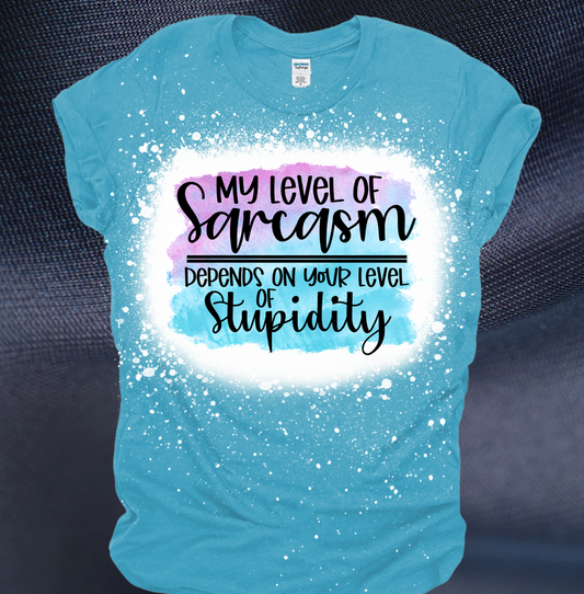 My Level Of Sqraqsm Depends on your Level of Stupidity TEE