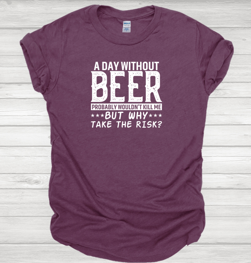 A Day Without Beer Gildan TShirt Tee