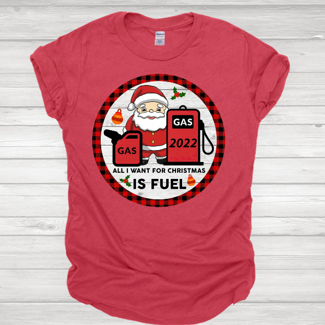 All I Want Is Gas Holiday Tee