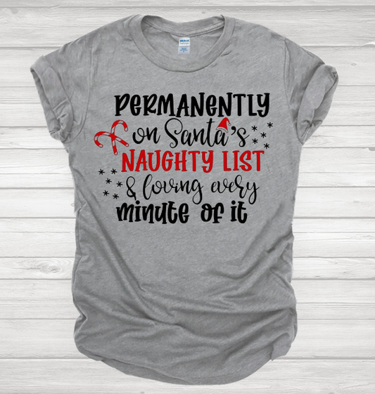 Permanently on the Naughty list Holiday Tee