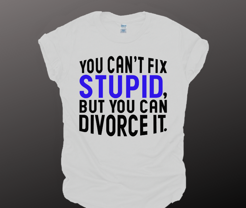 Divorce Stupid Tee