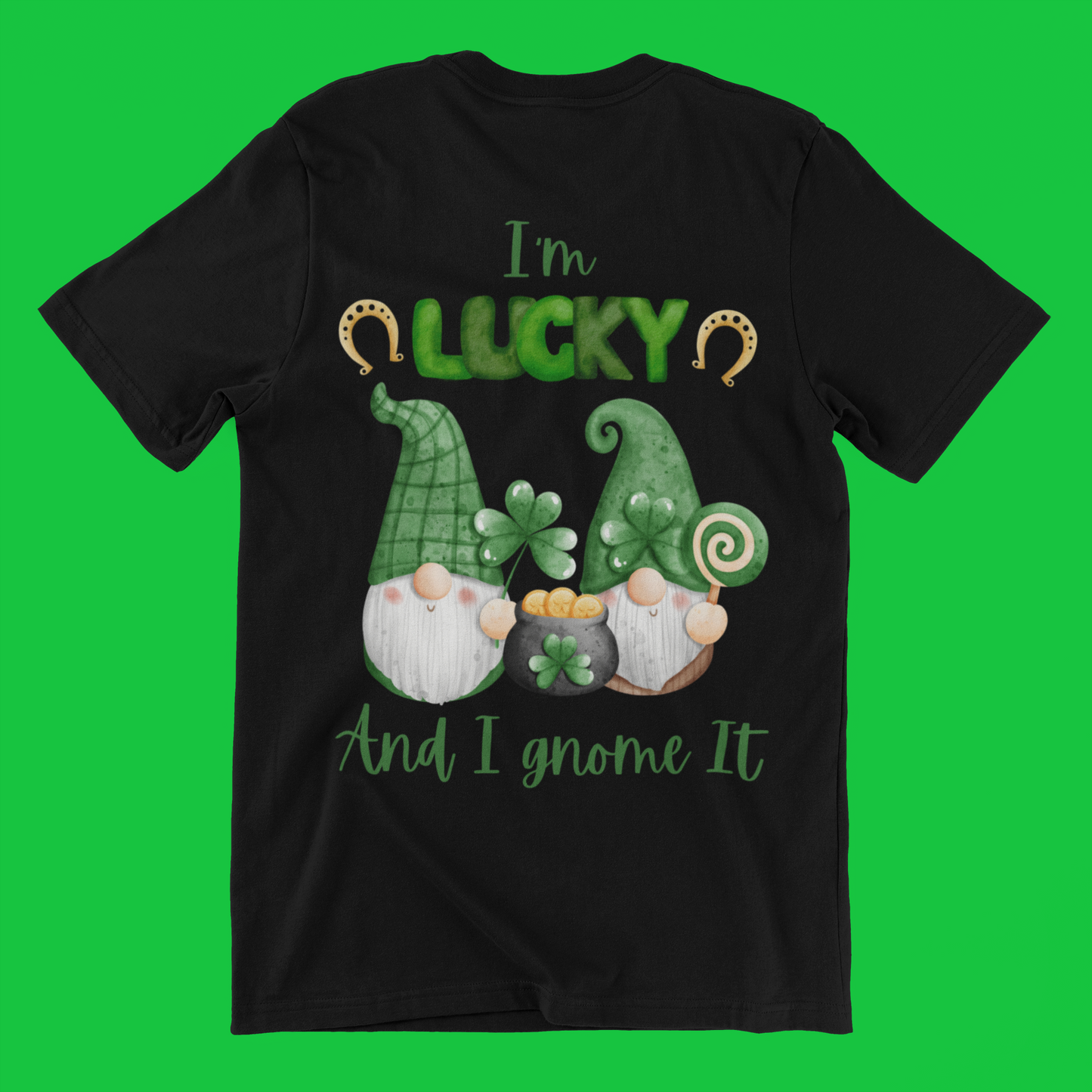EXCLUSIVE St Patricks Day Tee - Im Lucky and I Gnome It